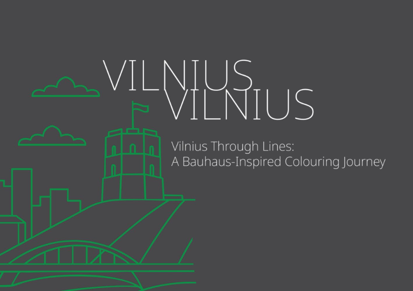 Vilnius Through Lines: A Bauhaus-Inspired Colouring Journey Through Lithuania’s Capital (Adult Colouring Books)