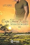 Cape Town Kisses - Zwischen Liebe und Schmerz - Lotte Römer 