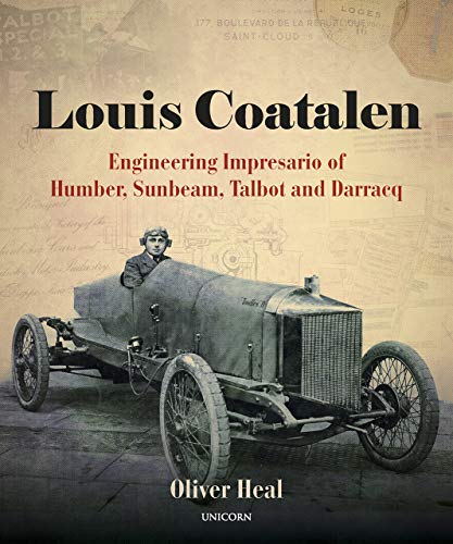 Louis Coatalen: Engineering Impresario of Humber, Sunbeam, Talbot and Darracq