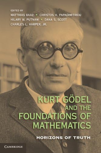 Kurt Gödel and the Foundations of Mathematics: Horizons of Truth