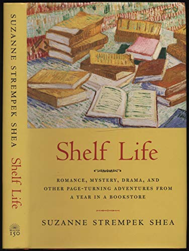 Shelf Life: Romance, Mystery, Drama and Other Page-Turning Adventures from a Year in a Bookstore image 2