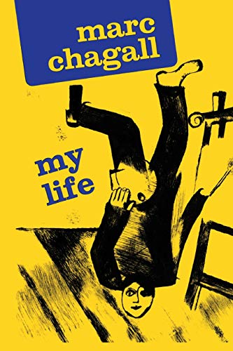 Marc Chagall: My Life Marc Chagall: My Life