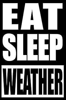 Eat Sleep Weather | Cool Notebook for Meteorologists, College Ruled Journal