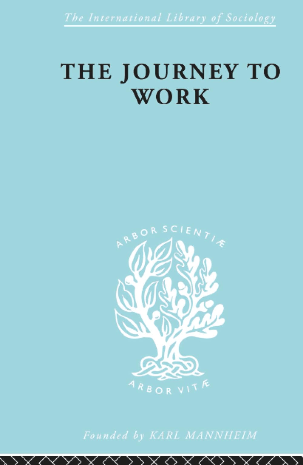 The Journey to Work: Its Significance for Industrial and Community Life
