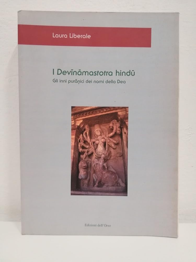 I Devinamastotra Hindu. Gli Inni Puranici Dei Nomi Della Dea - 4