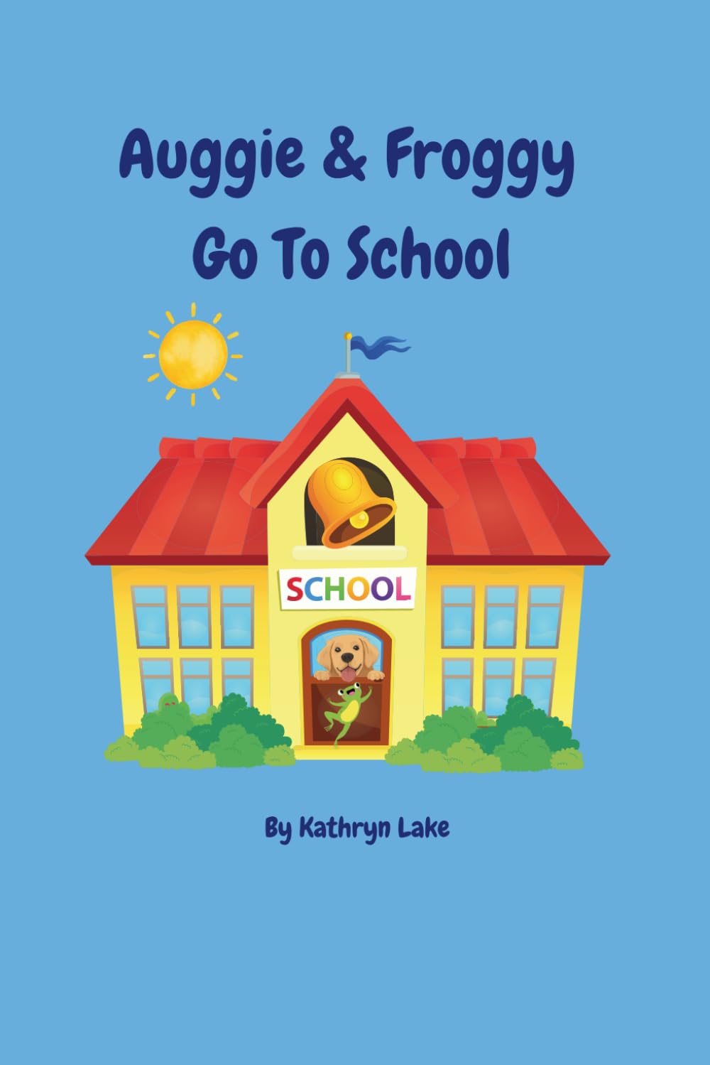 Auggie & Froggy Go To School