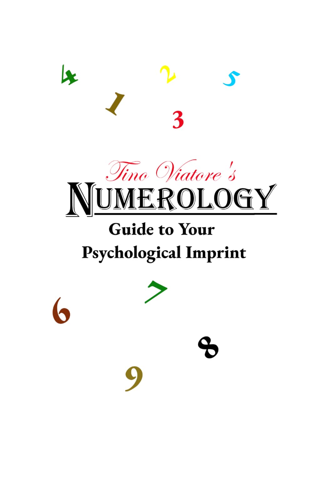 NUMEROLOGY: GUIDE to YOUR PSYCHOLOGICAL IMPRINT