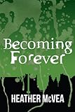 Becoming Forever (Waking Forever Series Book 3)