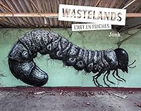 Wastelands: L'art en friches 2072777038 Book Cover