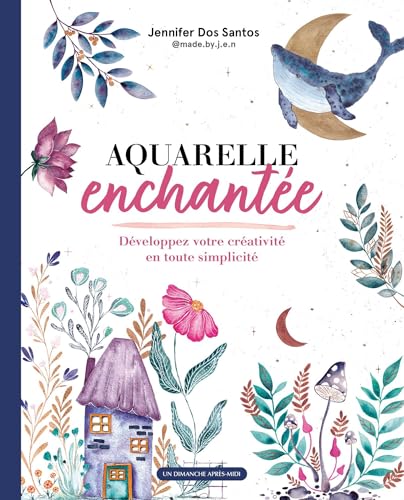 livre Aquarelle enchantée: Développez votre créativité en toute simplicité