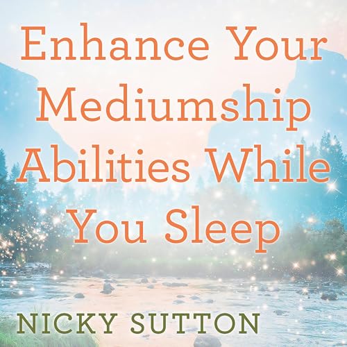 Enhance Your Mediumship Abilities While You Sleep by Nicky Sutton episode artwork