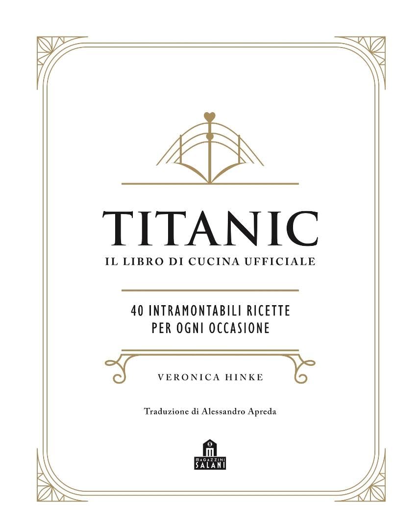 Titanic. Il libro di cucina ufficiale