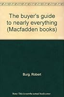 The buyer's guide to nearly everything (Macfadden books) B0007G3CPW Book Cover