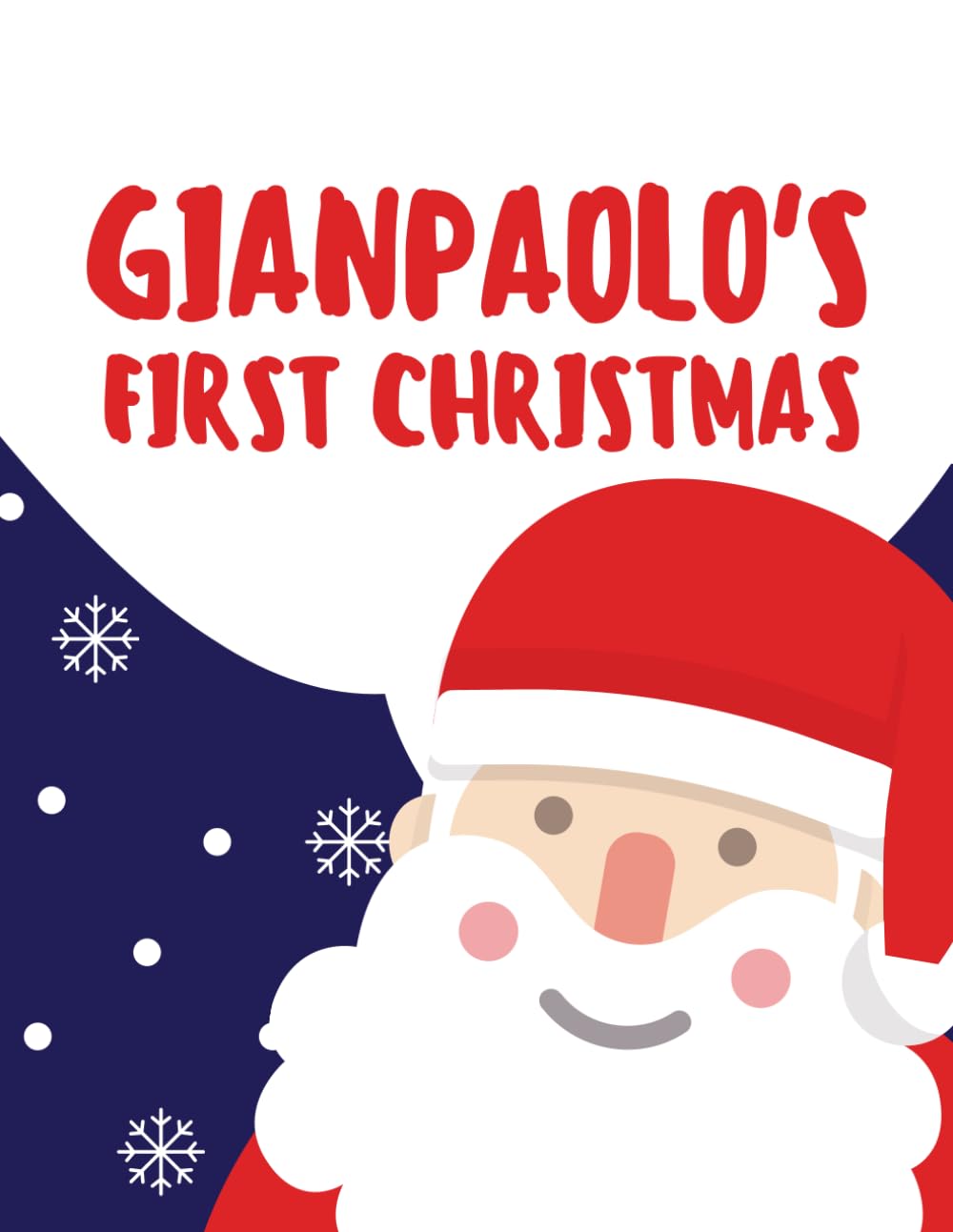 Gianpaolo's First Christmas: My First Christmas Series (Personalised Christmas Books!)