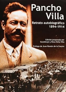 Hardcover Pancho Villa: Retrato Autobiografico, 1849-1914 (Spanish Edition) [Spanish] Book