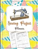 Sewing Project Planner: Develop essential skills and techniques with the Ultimate Sewing Project Planner - Sewing Log Ideal For Sewing Lovers