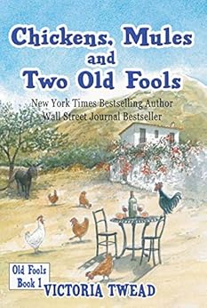 Kindle Store,Kindle eBooks,Cookbooks, Food & Wine Chickens, Mules and Two Old Fools Victoria Twead
