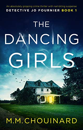 The Dancing Girls: An Absolutely Gripping Crime Thriller With Nail-Biting Suspense (Detective Jo Fournier Book 1) #TOP23