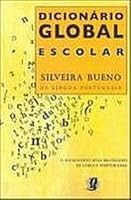 Dicionário Global. Escolar Silveira Bueno De Lingua Portuguesa 8526007866 Book Cover