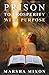 Prison to Prosperity with Purpose: A True Story of Redemption