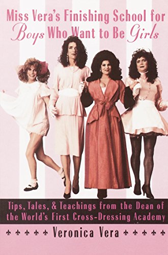 paula dean dressing - Miss Vera's Finishing School for Boys Who Want to Be Girls: Tips, Tales, & Teachings from the Dean of the World's First Cross-Dressing Academy