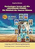  Kartenlegen lernen mit 40x LENORMAND POWER – Die Weisheit der inneren Stimme: Legung und 5 Deutungsbeispiele inkl. Bonus PDF der Legesystem-Schablone (Kartenlegen lernen - Lenormand Power Band 12)