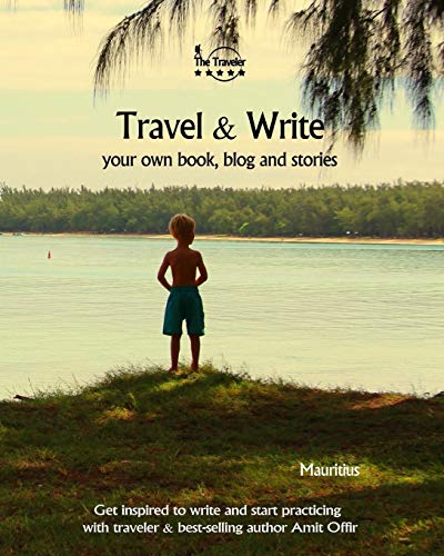 Travel & Write Your Own Book - Mauritius: Get inspired to write your own book while traveling in Mauritius (Travel and Write)