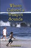 Where Gabriel's Trumpet Sounds