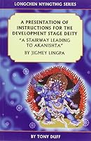 A Presentation of Instructions for the Development Stage Deity: "A Stairway Leading to Akanistha" 9937838630 Book Cover