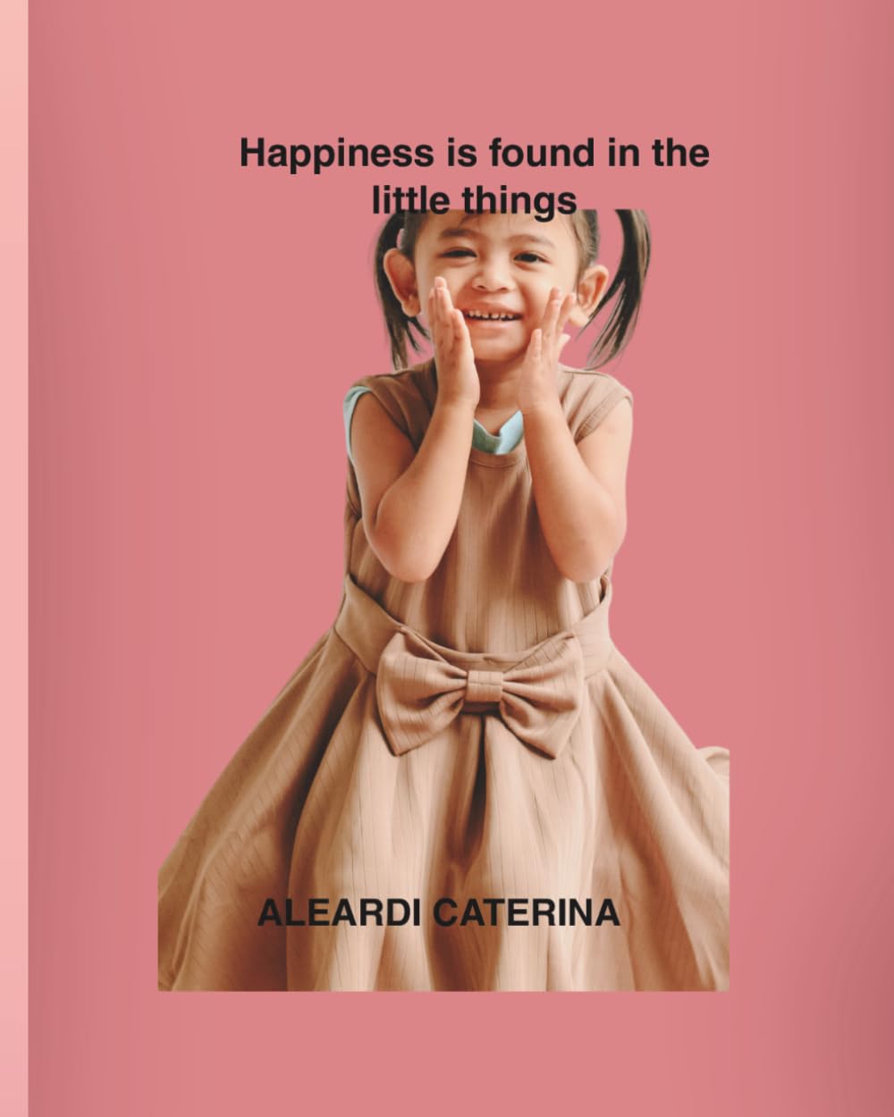 Happiness lies in the Little things