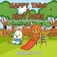 Happy Tails & Busy Paws Coloring Book B0F5P77YK7 Book Cover