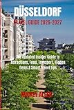 Düsseldorf Travel Guide 2026–2027: The Updated Insider Guide to Attractions, Food, Transport, Hidden Gems...