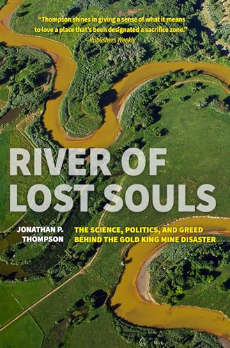 Buy River of Lost Souls: The Science, Politics, and Greed Behind the Gold King Mine Disaster — BookShops.in