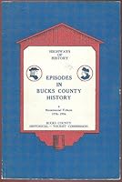Episodes in Bucks County History: a Bicentennial Tribute 1776-1976 [Highways of History] B000H3TB0A Book Cover