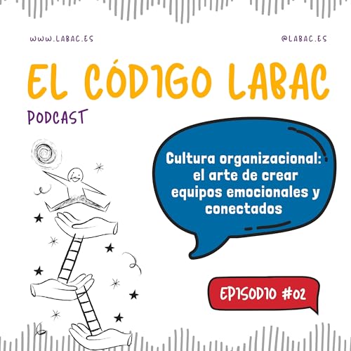 Cultura organizacional: el arte de crear equipos emocionales y conectados