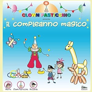 Clown Pasticcino: Il compleanno magico