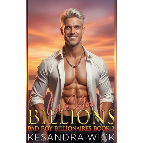 Love You Billions (By Kesandra Wick)