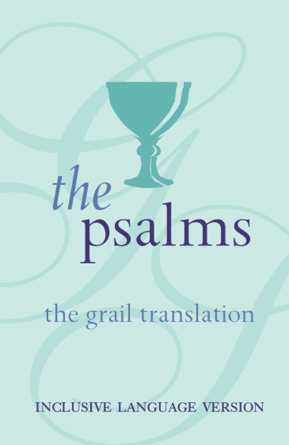 The Psalms, Philosophy and Religion – Religion and beliefs – Christianity – Christianity: sacred texts and revered writings – Bibles – Bible readings, selections and meditations, Paperback, The Grail