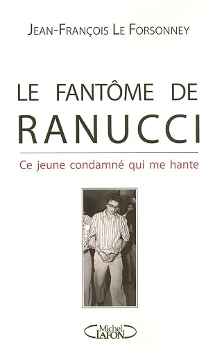 Le fantôme de Ranucci - Ce jeune condamné qui me hante