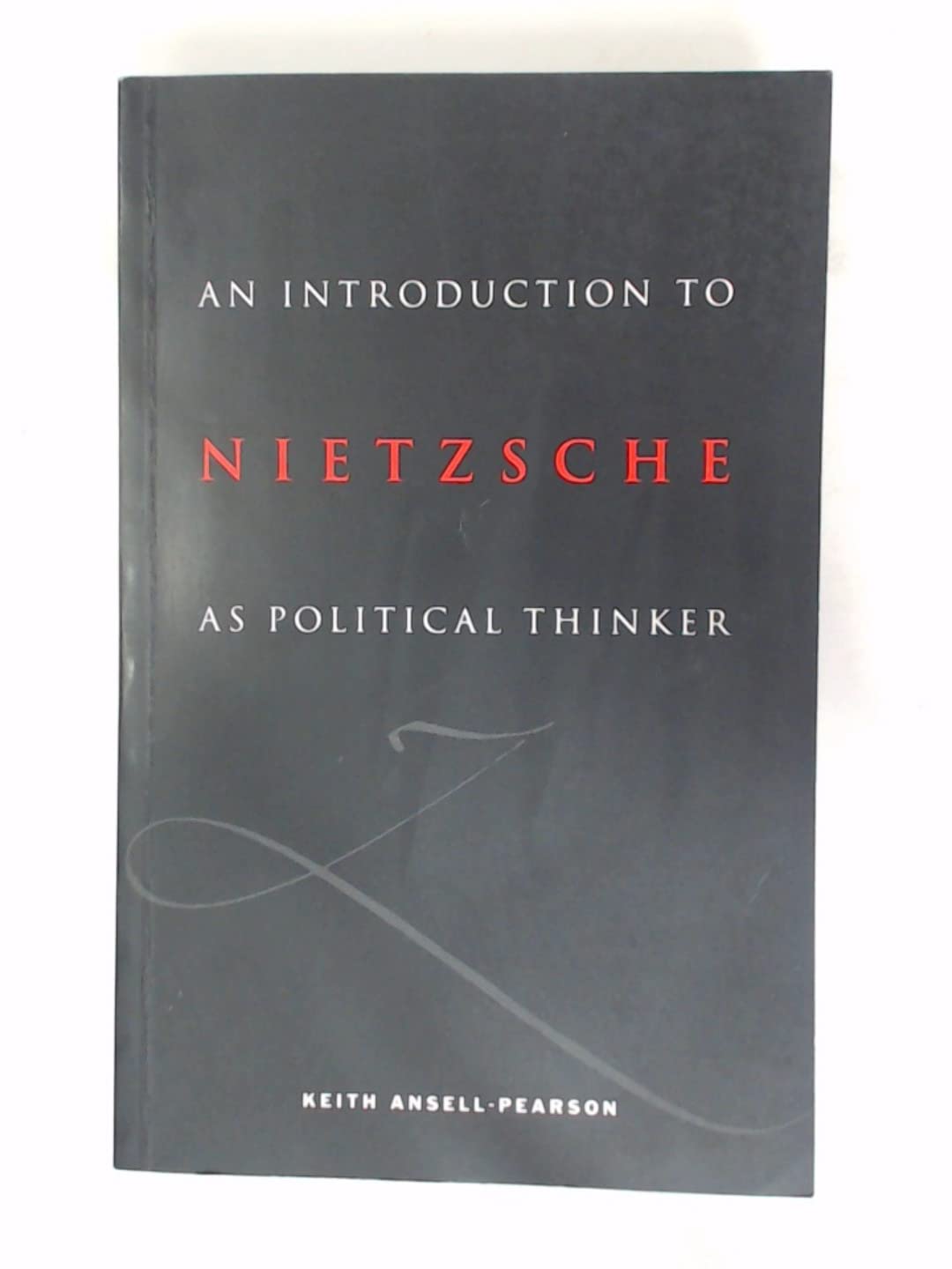 An Intro to Nietzsche Pol Thinking: The Perfect Nihilist - Ansell-Pearson, Keith
