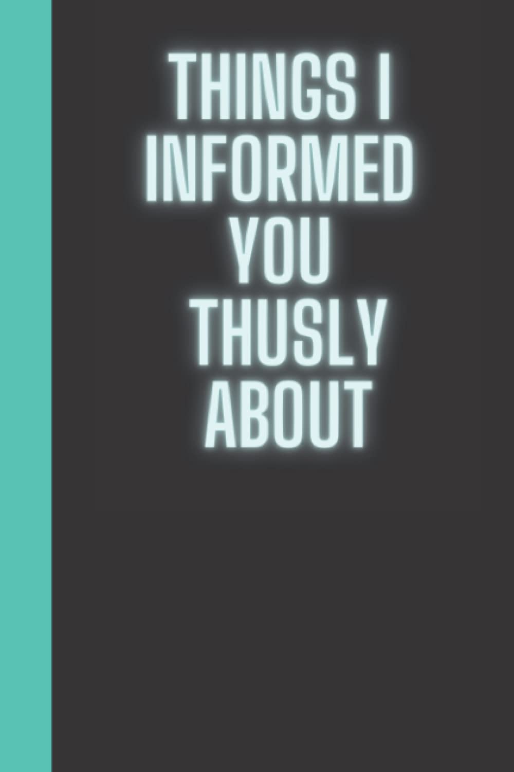 Things I Informed You Thusly About: F.F.S I Told You So