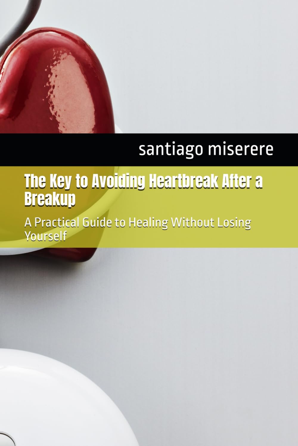 The Key to Avoiding Heartbreak After a Breakup: A Practical Guide to Healing Without Losing Yourself