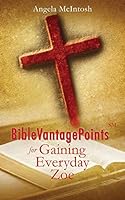 Biblevantagepoints for Gaining Everyday Zoe 1498455891 Book Cover