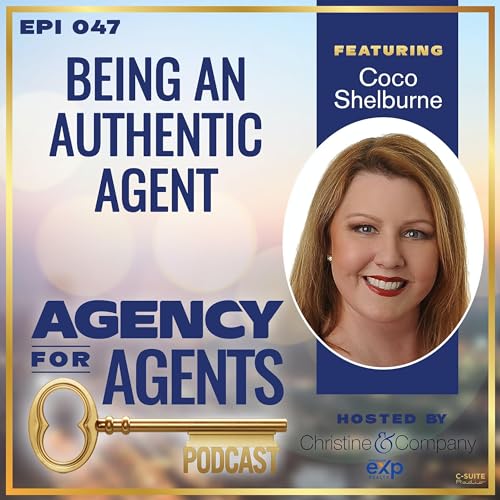 Ep 047: Being an Authentic Agent