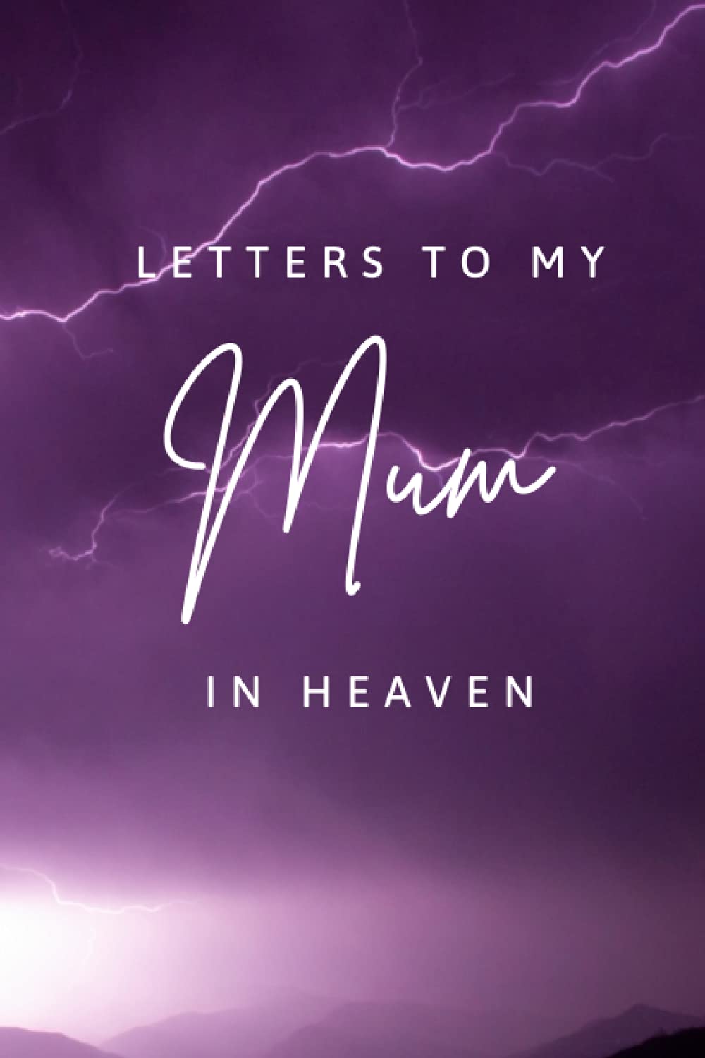 Letters to my mum in heaven | Letter book for bereaved sons and daughters | Thoughtful bereavement gift | Therapeutic writing: Blank Lined Notebook | 120 Pages | Premium Matte Cover | Size: 6x9 inches