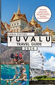 TUVALU TRAVEL GUIDE: Discover Tuvalu Like a Pro: Must-See Sights, Secret Spots, Culture, Easy Itineraries & Money-Saving Hacks for Every Traveler.