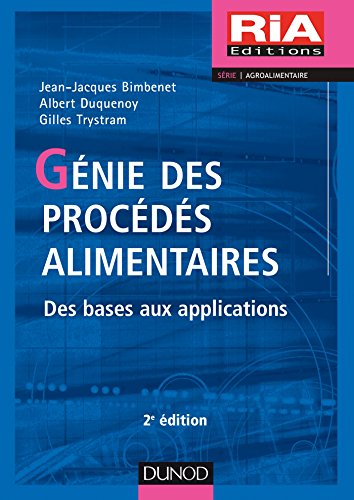Télécharger Génie des procédés alimentaires - 2e éd. - Des bases aux applications: Des bases aux application PDF
