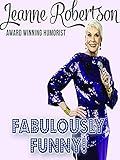 Jeanne Robertson - Fabulously Funny