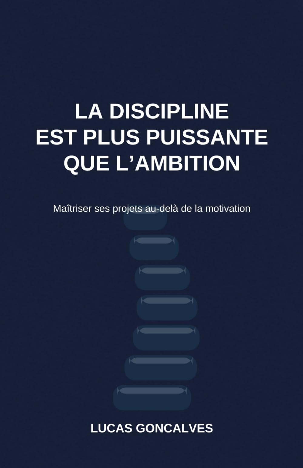 La discipline est plus puissante que l’ambition: Maîtriser ses projets au-delà de la motivation