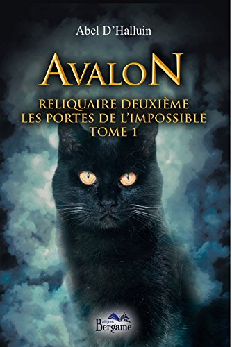 Télécharger Avalon - Les portes de l'impossible - Deuxième reliquaire - Tome 1 Livre eBook France